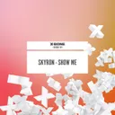 Show Me by Skyron - Hardstyle cover art