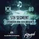 5th Segment (Operation Raw 2019 Anthem) [feat. MC Renegade] by Sledgehammers, MC Renegade - Rawstyle cover art