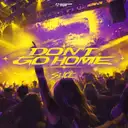 Don't Go Home by Slice - Hardstyle cover art