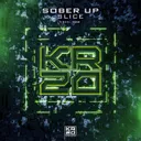 Sober Up by Slice - Hardstyle cover art