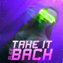 Take It Back by Slice - Hardstyle cover art
