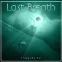 Last Breath by Snowstylez - Hardstyle cover art