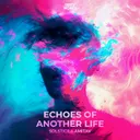 Echoes Of Another Life by Solstice, Amitav - Euphoric Hardstyle cover art