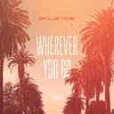 Wherever You Go by Solstice - Euphoric Hardstyle cover art