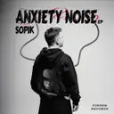 Anxiety Noise - Original Mix by Sopik - Hard Techno cover art