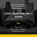 Gonna Hell - Gene Karz Remix by Sopik, Lunatique Sublime - Hard Techno cover art