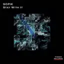 Stay With It - Original Mix by Sopik - Hard Techno cover art