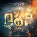 Fly Away by Sound Rush, Ecstatic - Hardstyle cover art