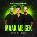 Maak Me Gek - Sound Rush Remix by Sound Rush, Gerard Joling - Hardstyle cover art