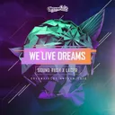 We Live Dreams (Dreamfields Anthem 2018) by Sound Rush, LXCPR - Hardstyle cover art