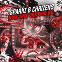How Low Can You Go by Sparkz, Chrizens - Hardstyle cover art