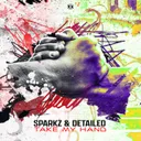 Take My Hand by Sparkz, Detailed - Hardstyle cover art