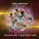 Quantum Fluctuation by Spaze, Dark Rehab - Hardstyle cover art