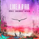 Like a Bird by Special D., DJane HouseKat, Empyre One - Hardstyle cover art