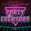 Party Everyday by Special D., MTS & FR3AKMASTER - Hardstyle cover art