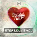 Stop Loving You by Special Krew - Hardstyle cover art