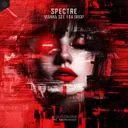 Wanna See You Drop by Spectre - Hardstyle cover art