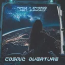 Cosmic Overture by SPHERICZ, Fericz, Euphoricz - Hardstyle cover art