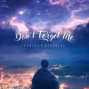 Don't Forget Me by SPHERICZ, Fericz, Savory - Hardstyle cover art