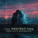 I'll Protect You by SPHERICZ, Fericz - Hardstyle cover art