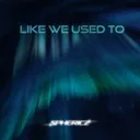 Like We Used To by SPHERICZ - Hardstyle cover art