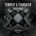 You're Mine by Stargazer, Tempest - Hardstyle cover art
