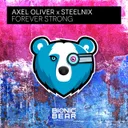 Forever Strong by SteelniX, Axel Oliver - Happy Hardcore cover art