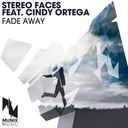 Fade Away - NeoTune! Remix by Stereo Faces, Cindy Ortega - Hardstyle cover art