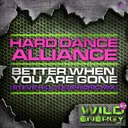 Better When You Are Gone (Steve Hill's Euphoric Mix) by Steve Hill, Hard Dance Alliance - Hardstyle cover art