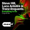 Everything Is Go - Original Mix by Steve Hill, Luca Antolini, Tranz-Linquants - Hardstyle cover art