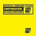 Unforgiven by Steve Hill, Hardforze, Pulsar - Hardstyle cover art
