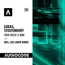 Your House Is Mine - Leo Laker Remix by Stoltenhoff, Lukas - Hard Techno cover art