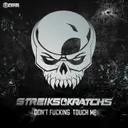 Don't Fucking Touch Me by Streiks & Kratchs - Uptempo cover art