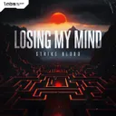 Losing My Mind by Strike Blood - Hardstyle cover art