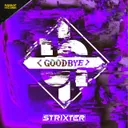 Goodbye by Strixter - Hardstyle cover art