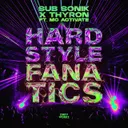 Hardstyle Fanatics by Sub Sonik, Thyron, MC Activate - Rawstyle cover art