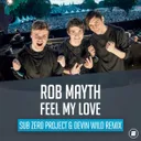 Feel My Love - Sub Zero Project & Devin Wild Remix by Sub Zero Project, Devin Wild, Rob Mayth - Hardstyle cover art