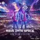 Rave Into Space by Sub Zero Project - Hardstyle cover art
