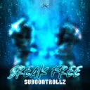 Break Free - Extended Mix by SubControllZ - Hardstyle cover art