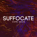 Come Again by Suffocate - Hardstyle cover art
