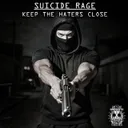 Keep The Haters Close by Suicide Rage - Uptempo cover art
