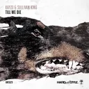 Till We Die by Sullivan King, Kayzo - Hardstyle cover art