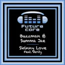 Skinny Love by Summa Jae, Verity, Buzzman - Happy Hardcore cover art