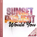 Would You by Sunset Project - Hardstyle cover art