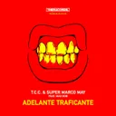 Adelante traficante by Super Marco May, Mad Bob, T.C.C. - Hardstyle cover art