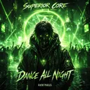 Dance All Night by Superior Core - Hardstyle cover art