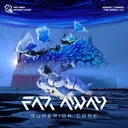 Far Away by Superior Core - Hardstyle cover art