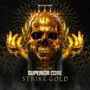 Strike Gold by Superior Core - Hardstyle cover art