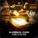 There Is No Pain by Superior Core - Hardstyle cover art