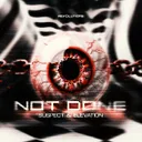 NOT DONE by Suspect, Elevation - Hardstyle cover art